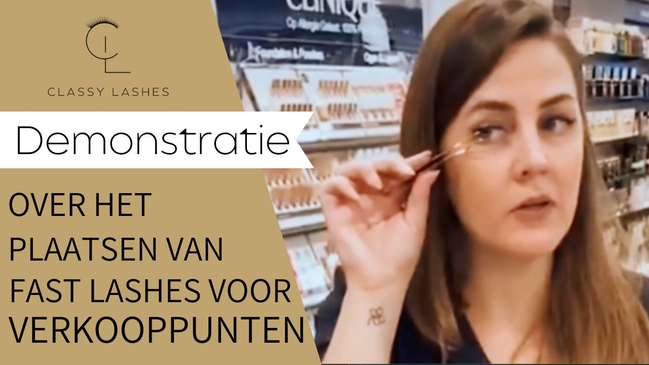 Video laden: classy-fast-lashes-demonstratie-voor-verkooppunten